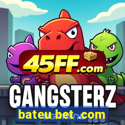 bateu bet .com